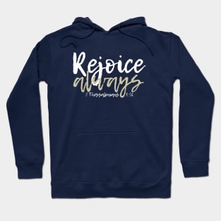 Rejoice always Hoodie